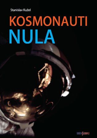 Radioservis Kozmonauti NULA alebo Tí, čo nedoleteli...