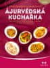 Maitrea Ajurvédska kuchárka - Sprievodca správnym stravovaním a zdravím pre jednotlivé konštitúcie