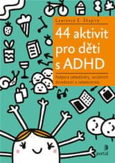 Portál 44 aktivít pre deti s ADHD - Podpora sebadôvery, sociálnych zručností a sebakontroly