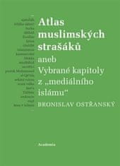Academia Atlas moslimských strašiakov - Bronislav Ostřanský