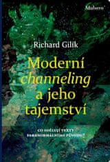 Moderný channeling a jeho tajomstvo - Richard Gilík