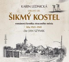 Karin Lednická: Šikmý kostel 2 - Románová kronika ztraceného města, léta 1921-1945 - 3 CDmp3 (Čte Jan Szymik)