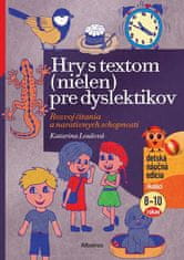 Katarína Loulová: Hry s textom (nielen) pre dyslektikov - Rozvoj čítania a naratívnych schopností