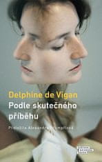 Vigan Delphine de: Podle skutečného příběhu