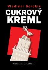 Vladimír Sorokin: Cukrový Kreml