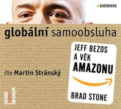 Globálna samoobsluha - Jeff Bezos a vek Amazonu - CDmp3 (Číta Martin Stránský)