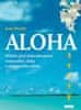 Práh Aloha - Príbeh plný dobrodružstva, romantiky, lásky a duchovného rastu
