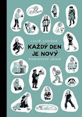 Lucie Lomová: Každý den je nový - Komiksový deník