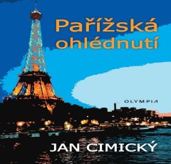 Jan Cimický: Pařížská ohlédnutí