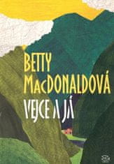 Betty MacDonaldová: Vejce a já