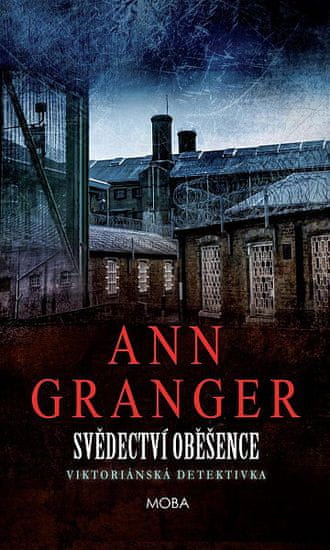Ann Granger: Svědectví oběšence - Viktoriánská detektivka