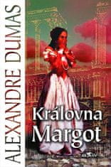 Alexandre Dumas: Královna Margot