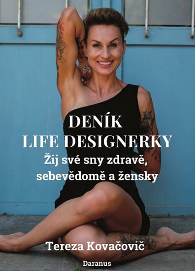 Tereza Kovačovič: Deník Life Designerky - Žij své sny zdravě, sebevědomě a žensky