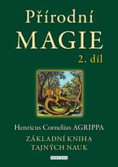 Henricus Cornelius Agrippa: Přírodní magie 2. díl - Základní kniha tajných nauk
