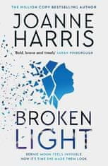 Joanne Harrisová: Broken Light: The explosive and unforgettable new novel from the million copy bestselling author