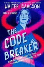 Walter Isaacson: The Code Breaker - Young Readers Edition: Jennifer Doudna and the Race to Understand Our Genetic Code