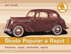 Jan Tuček: Škoda Popular a Rapid - historie, vývoj, technika, sport