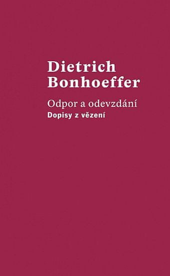 Dietrich Bonhoeffer: Odpor a odevzdání - Dopisy z vězení