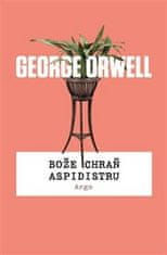 George Orwell: Bože chraň aspidistru