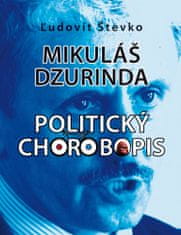 Ľudovít Števko: Mikuláš Dzurinda Politický chorobopis
