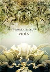 Vilma Kadlečková: Mycelium IV: Vidění