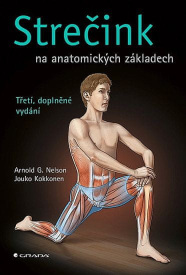 G. Arnold Nelson; Jouko Kokkonen: Strečink na anatomických základech - třetí, doplněné vydání