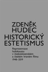 Zdeněk Hudec: Historický estetismus. Reprezentace holokaustu v československém a českém hraném filmu 1948-2019