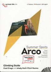 Vertical-Life Lezecký sprievodca Arco Summer Spots: Climbing Guide