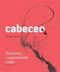 Kristina Vojířová: Cabeceo - Rozhovory o argentinském tangu
