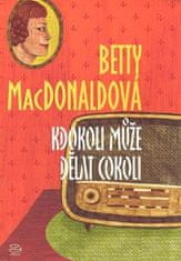 Betty MacDonaldová: Kdokoli může dělat cokoli