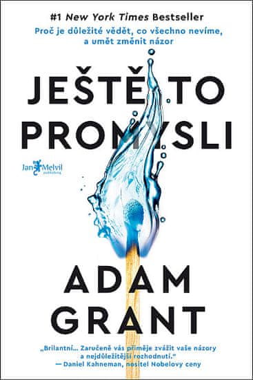 Adam Grant: Ještě to promysli - Proč je důležité vědět, co všechno nevíme, a umět změnit názor