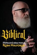 Ian Gittins;Rob Halford: Biblical - Metalová bible podle Roba Halforda