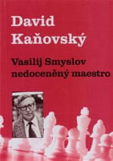 David Kaňovský: Vasilij Smyslov - Nedoceněný maestro
