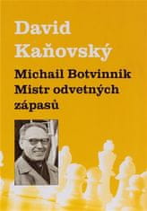 David Kaňovský: Michail Botvinnik - Mistr odvetných zápasů