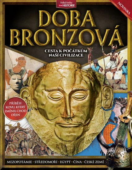 autorů kolektiv: Doba bronzová - Cesta k počátkům naší civilizace