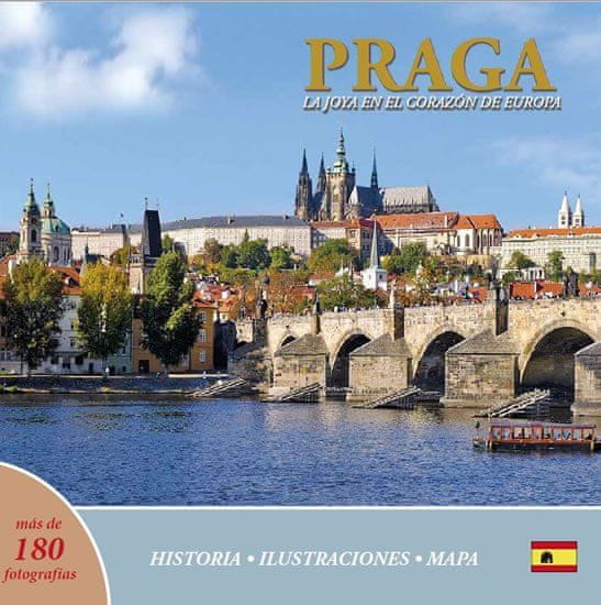 Praga: La joya en el corazón de Europa (španielsky)