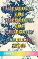 Gabrielle Zevinová: Tomorrow, and Tomorrow, and Tomorrow