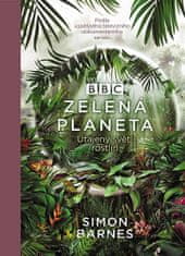 Simon Barnes: Zelená planeta. Utajený svět rostlin