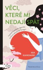Mia Kankimäki: Věci, které mi nedají spát - Inspirativní cesta do Japonska za dvorní dámou Sei Šónagon