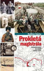 Prekliata magistrála: Čechoslováci na Sibíri v roku 1919