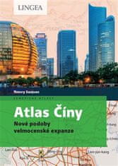 Atlas Číny - Nové podoby veľmocenskej expanzie