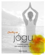 Chvíľka na jogu - Cvičenie a rady pre zdravé telo i dušu