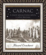 Carnac - A ďalšie megalitické miesta v južnom Bretónsku