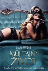 Fortuna Libri Môj tajný život - Skutočný príbeh luxusnej spoločníčky