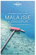 Lonely Planet Poznávame Malajzie a Singapur -