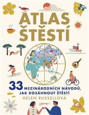 Atlas šťastie - 33 medzinárodných návodov, ako dosiahnuť šťastie