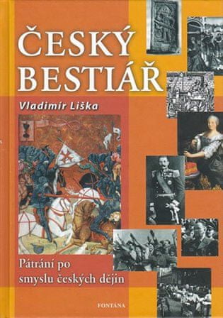 Český bestiár - Pátranie po zmysle českých dejín