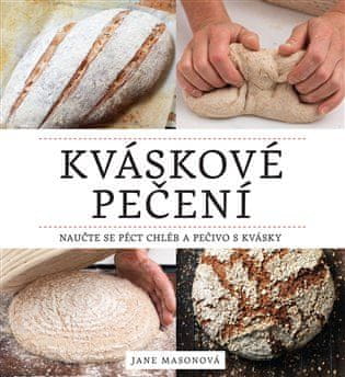 Slovart Kváskové pečenie - Naučte sa piecť chlieb a pečivo s kváskami