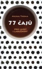 Slovart 77 čajov pre čajových laikov aj labužníkov