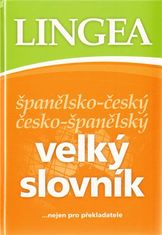 Lingea Španielsko-český, slovensko-španielsky veľký slovník....nielen pre prekladateľov
